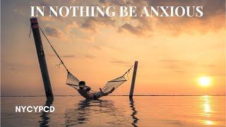 In Nothing Be Anxious