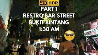 4K | V4 PART 1 | RESTRO BAR STREET BUKIT BINTANG KUALA LUMPUR NIGHT | 1:30 AM | NIGHT WALK