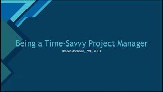 Being a Time Savvy Project Manager: Techniques for Maximizing Productivity