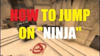 HOW TO JUMP ON "NINJA" - CS:GO Guide