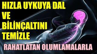 HIZLA UYKUYA DAL VE BİLİNÇALTINI TEMİZLE- RAHATLIK VEREN OLUMLAMALARLA #mistikyol #meditasyon #uyku