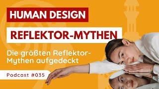 Die WAHRHEIT über den REFLEKTOR im Human Design  Mythen entlarvt!