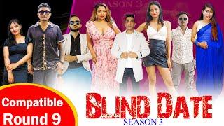 Blind Date || S3 || COMPATIBLE ROUND 9