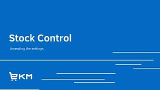 How to configure the Stock Control settings on your EKM online shop | EKM Support Centre