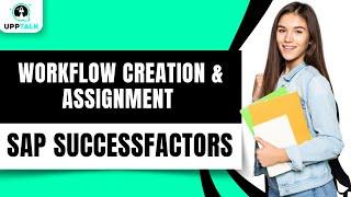 SAP SuccessFactors Workflow Creation and Assignment | SAP SuccessFactors Tutorial | SAP | Upptalk