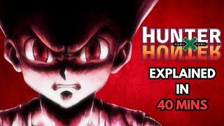 Hunter x Hunter in 40 Minutes