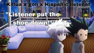 Killua and gon finds out listener is Hispanic || Killua X Gon X Hispanic Listener ||