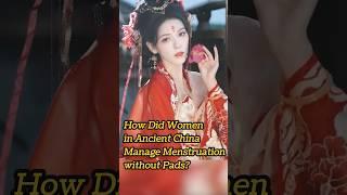 How Women Managed Menstruation without Pads in Ancient China? #language #learnchinese #china