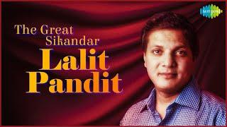 LIVE | The Great Sikandar - Lalit Pandit | Tujhe Dekha To | Pehla Nasha | Ho Gaya Hai Tujhko Nonstop