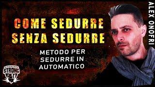 Sedurre Senza Sedurre: Strategie per Attrarre Conquistare. Crea Interesse in un ragazzo ragazza uomo