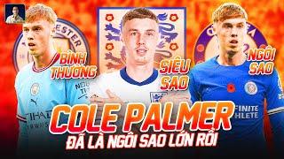 COLE PALMER GIỜ ĐÂY LÀ MỘT NGÔI SAO