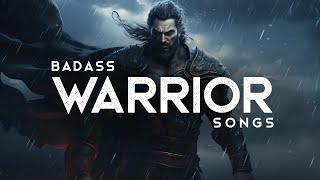 Badass Warrior Songs (LYRICS)
