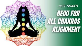 Reiki For All Chakras Alignment