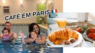 UM DIA EM PARISCAFÉ DA MANHÃ NO HOTEL E DIVERSÃO COM AS MENINAS NA PISCINA