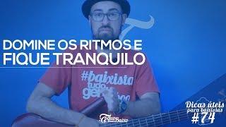 #74 - DOMINE OS RITMOS e fique TRANQUILO - ToqueMaisBaixo