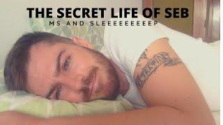 The Secret Life of Seb: Multiple Sclerosis and Sleep