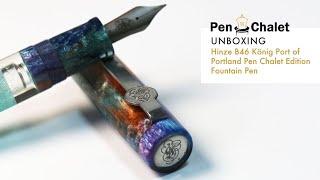 Unboxing the Hinze Konig Port of Portland: Pen Chalet Exclusive Fountain Pen