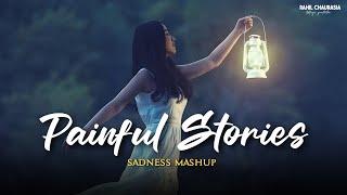 Painful Stories Sadness Mashup || Ninja, Arijit Singh, MITRAZ || Emotional Mashup || SUNNY CHAURASIA