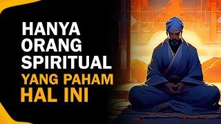 5 Pelajaran Hidup Berharga Yang Hanya Dipahami Orang Dengan Spiritual Tinggi.