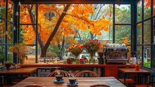  Create Your Perfect Workday | Soft Jazz & Elegant Autumn Vibes at the Cozy Coffee Shop 