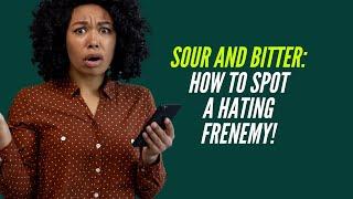 Girl on Girl Crime: How to Spot a Hating Frenemy!!!