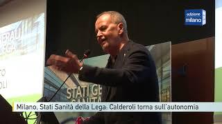 Milano, Stati Generali della Lega: Calderoli torna sull’autonomia differenziata