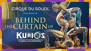 BEHIND THE CURTAIN OF KURIOS | Cirque du Soleil