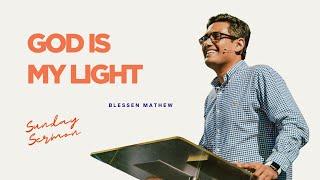 God Is My Light - Blessen Mathew | New Life Church Derby