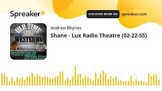 Shane - Lux Radio Theatre (02-22-55)