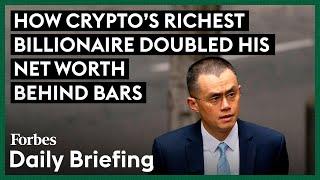 Binance Billionaire Changpeng Zhao's Net Worth Has Soared Since He Became A Felon