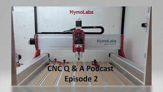 CNC Q & A Podcast Episode 2