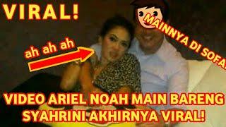 Video Ariel Noah Main Bareng Syahrini di Sofa Akhirnya Viral!