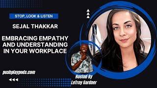 Attorney Sejal Thakkar Teaches Workplaces to Embrace Empathy and Understanding