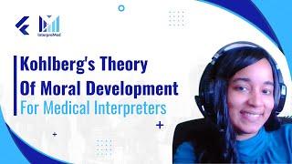 Kohlberg's Theory of Moral Development for Ethical Decision-making in Medical Interpretation