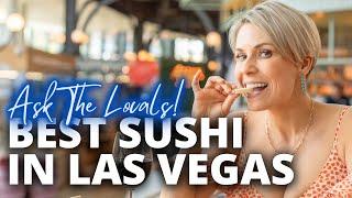 Ask The Locals: BEST SUSHI in Las Vegas OFF The Strip