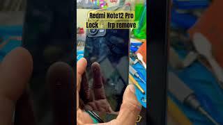 Redmi Note 12 Pro lock  unlock/frp remove  part 1…