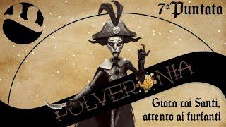 Polveronia #7 - Gioca coi santi, attento ai furfanti - La serie spaghetti fantasy di Brancalonia