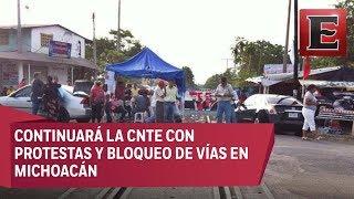 CNTE mantendrá bloqueos en Michoacán