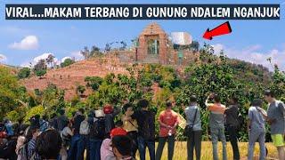 VIRAL DI NGANJUK !! MAKAM SAKTI TERBANG DI PUNCAK GUNUNG