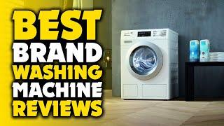 Top 5 Best Brand Washing Machine Reviews