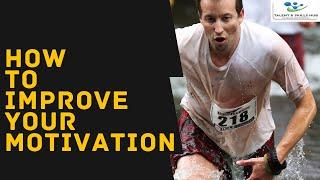 How to Improve Your Motivation | Talent and Skills HuB