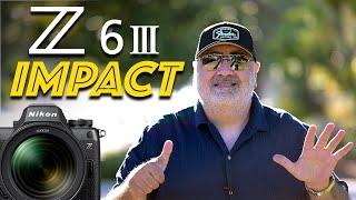 Nikon Z6III impact now & in the future