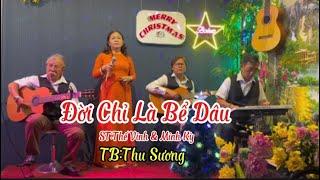 Đời Chỉ Bể Dâu/St : Thế  Vinh & Minh Kỳ| Thu Sương Hát Live giọng đẹp| Bolero Vui Khoẻ.