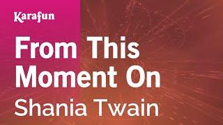 From This Moment On - Shania Twain | Karaoke Version | KaraFun