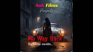 Click on the related video to watch Full Movie | No Way Back | Darkness awaits | Auk Films #aukfilms