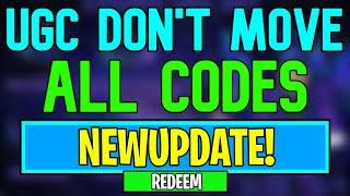 UGC DON'T MOVE Codes | Roblox UGC DON'T MOVE Codes (May 2024)