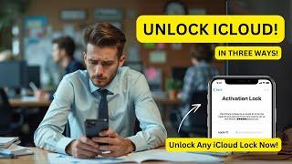 How to Unlock iCloud in Three Ways!