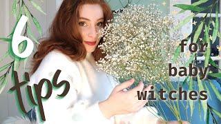 6 Tips for the Baby Witch || Witchcraft for Beginners