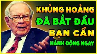 Tin Khẩn từ Buffett: Khủng Hoảng Kinh Tế Đã Bắt Đầu Bạn Cần Hành Động Ngay