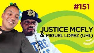 Le Temps d'un Jujube #151 - Justice McFly & Miguel Lopez (UHL)